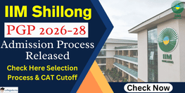 IIM Shillong Releases PGP 2026 28 Admission Process Details
